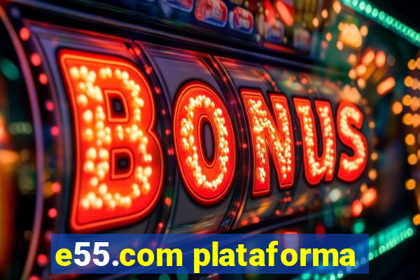 e55.com plataforma